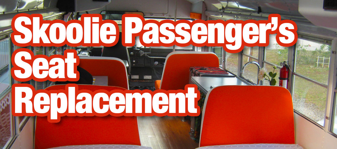 Skoolie Passenger's Seat Installation